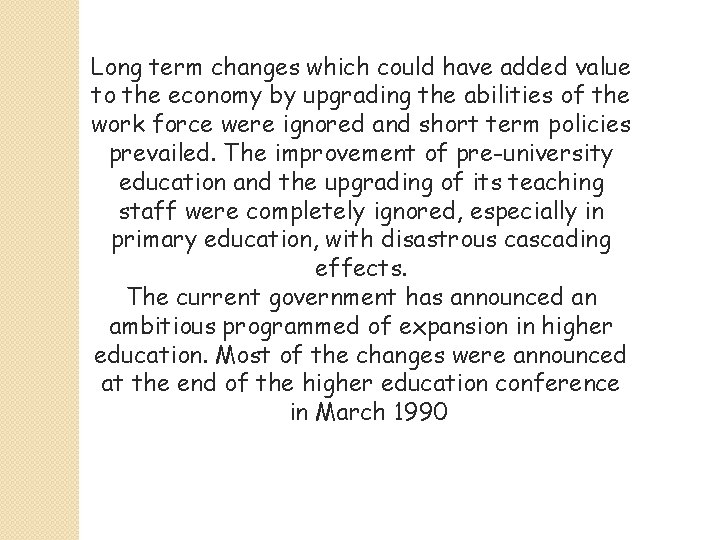 Long term changes which could have added value to the economy by upgrading the