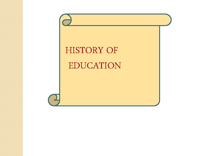 HISTORY OF EDUCATION 