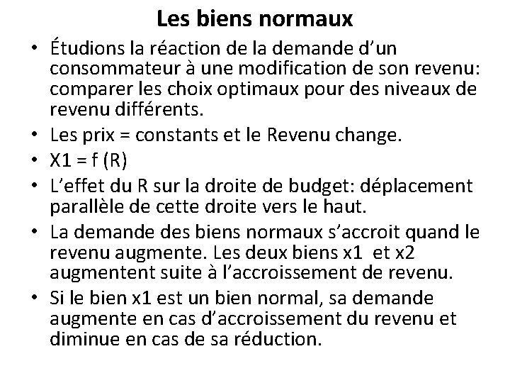 effet du revenu sur la courbe de demande : biens... La demande Question Comment la demande dun bien