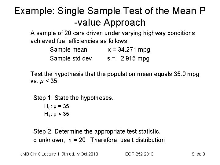 Example: Single Sample Test of the Mean P -value Approach A sample of 20