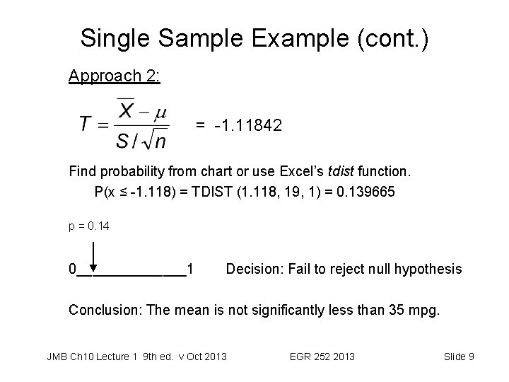 Single Sample Example (cont. ) Approach 2: = -1. 11842 Find probability from chart