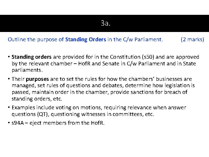 3 a. Outline the purpose of Standing Orders in the C/w Parliament. (2 marks)