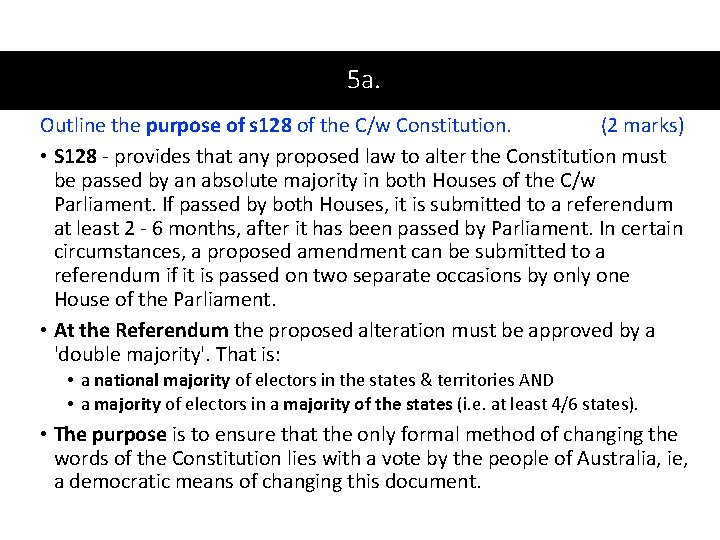 5 a. Outline the purpose of s 128 of the C/w Constitution. (2 marks)