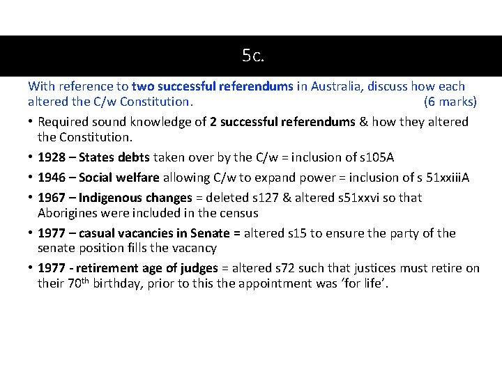 5 c. With reference to two successful referendums in Australia, discuss how each altered