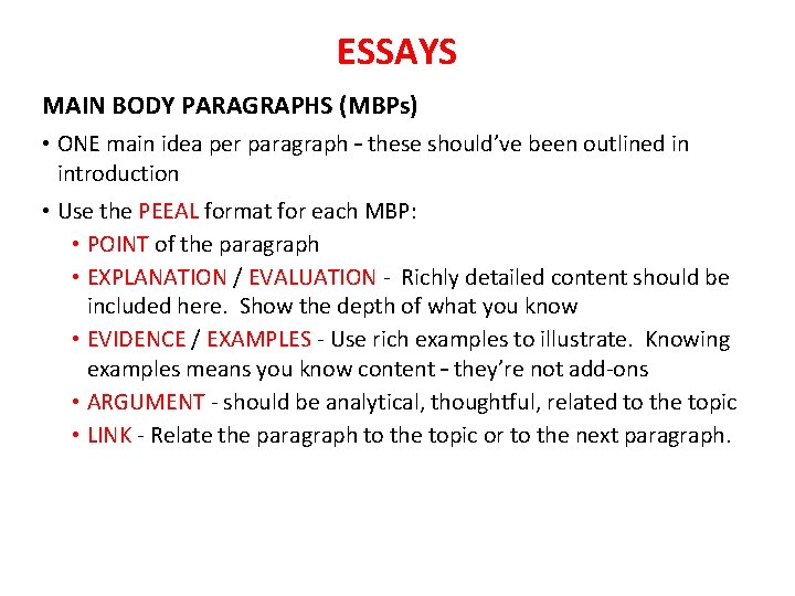 ESSAYS MAIN BODY PARAGRAPHS (MBPs) • ONE main idea per paragraph – these should’ve