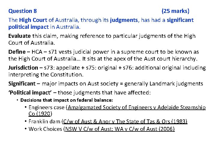 Question 8 (25 marks) The High Court of Australia, through its judgments, has had