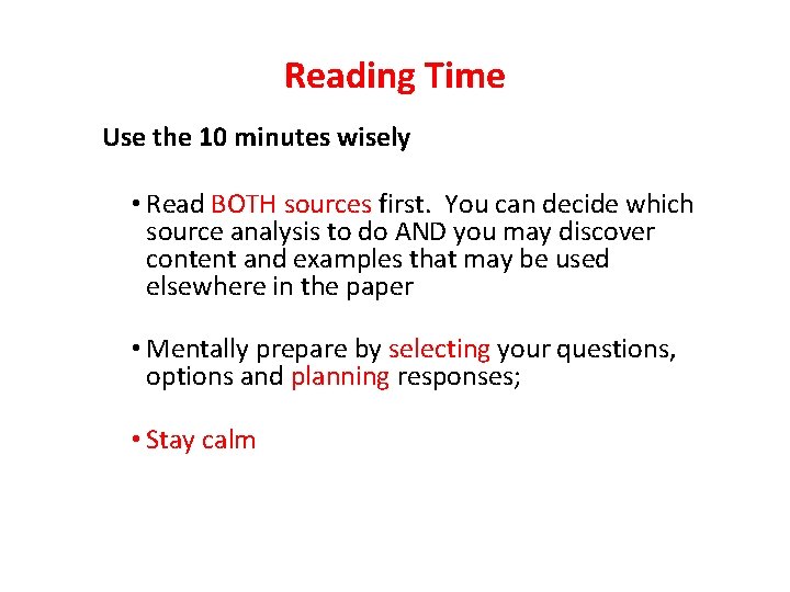 Reading Time Use the 10 minutes wisely • Read BOTH sources first. You can