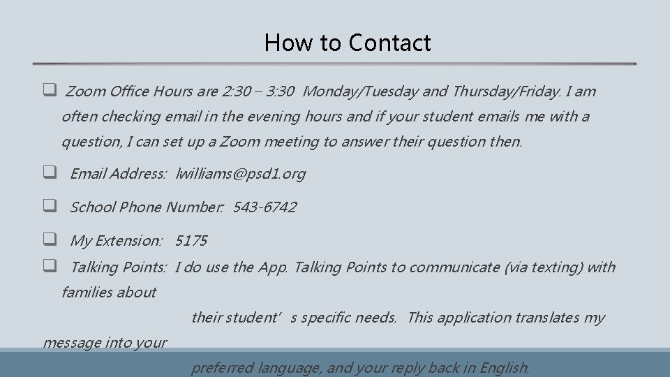 How to Contact q Zoom Office Hours are 2: 30 – 3: 30 Monday/Tuesday