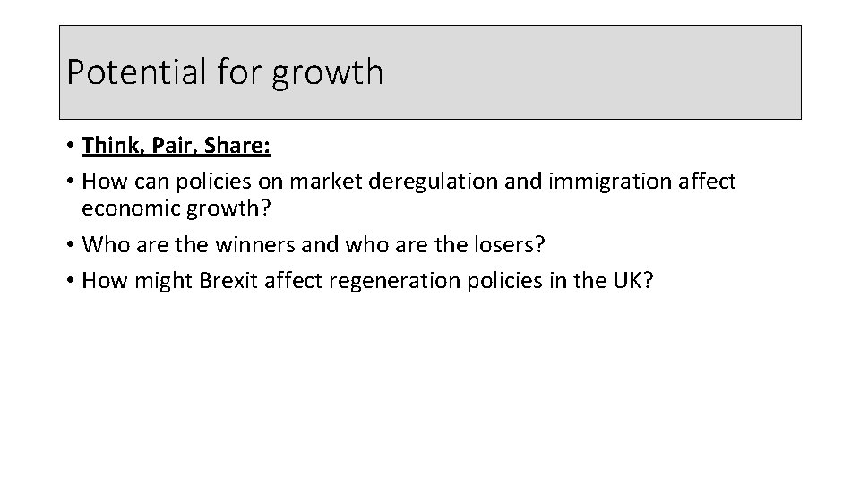 Potential for growth • Think, Pair, Share: • How can policies on market deregulation