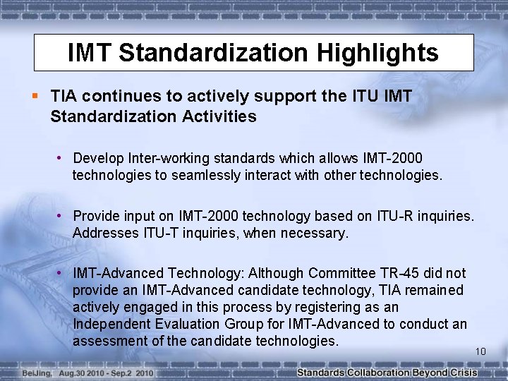 IMT Standardization Highlights § TIA continues to actively support the ITU IMT Standardization Activities