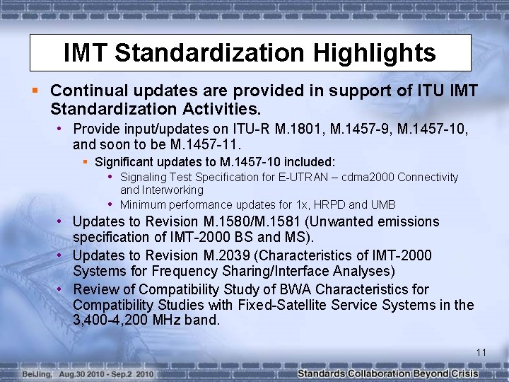 IMT Standardization Highlights § Continual updates are provided in support of ITU IMT Standardization