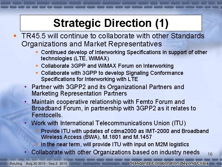 Strategic Direction (1) § TR 45. 5 will continue to collaborate with other Standards