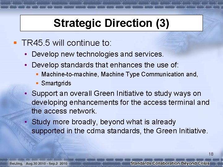 Strategic Direction (3) § TR 45. 5 will continue to: • Develop new technologies