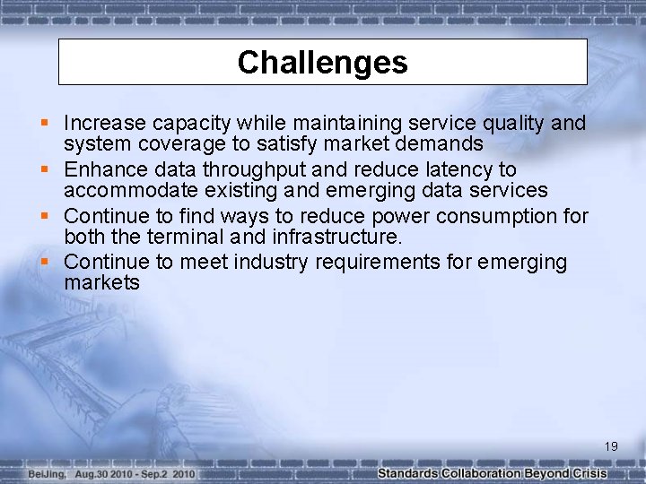 Challenges § Increase capacity while maintaining service quality and system coverage to satisfy market