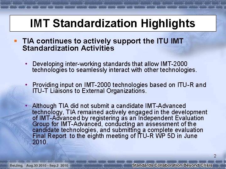 IMT Standardization Highlights § TIA continues to actively support the ITU IMT Standardization Activities