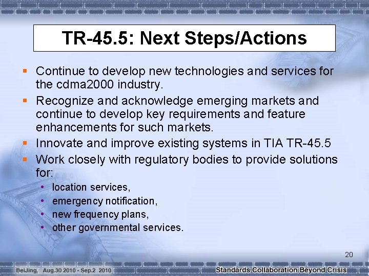 TR-45. 5: Next Steps/Actions § Continue to develop new technologies and services for the