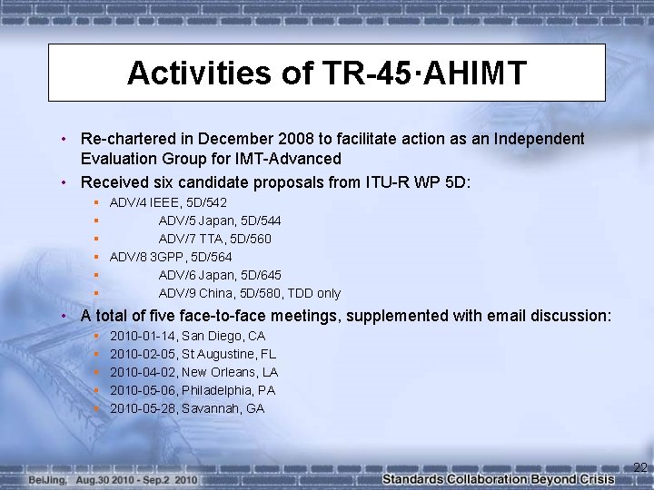 Activities of TR-45·AHIMT • Re-chartered in December 2008 to facilitate action as an Independent