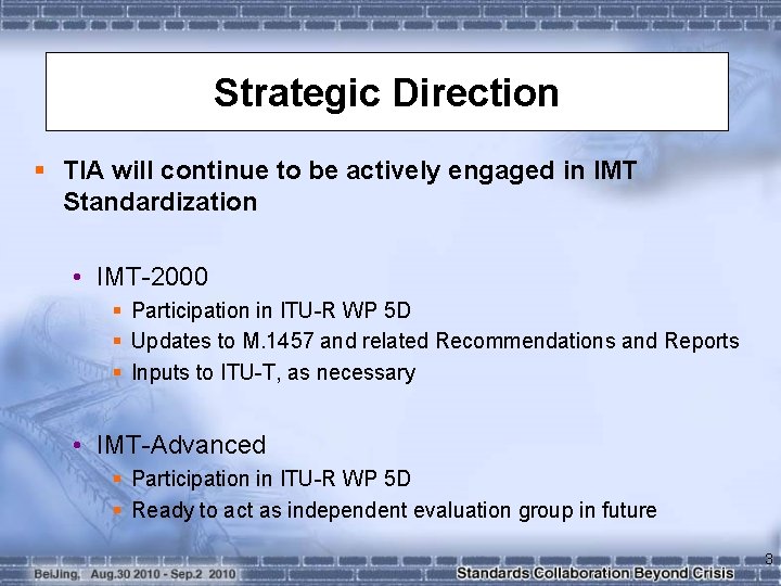 Strategic Direction § TIA will continue to be actively engaged in IMT Standardization •