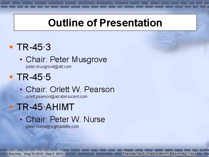 Outline of Presentation § TR-45· 3 • Chair: Peter Musgrove peter. musgrove@att. com §