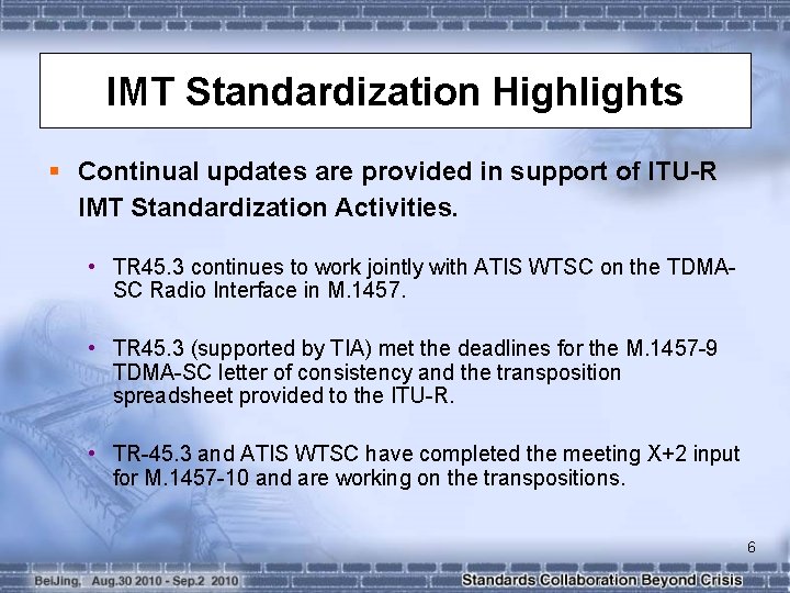 IMT Standardization Highlights § Continual updates are provided in support of ITU-R IMT Standardization
