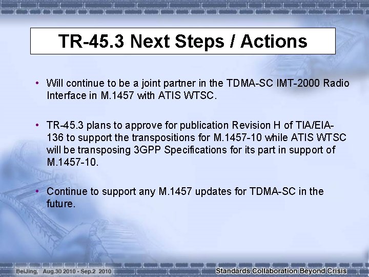 TR-45. 3 Next Steps / Actions • Will continue to be a joint partner
