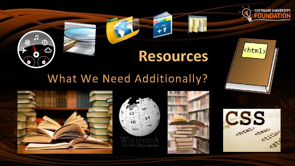 Resources What We Need Additionally? 