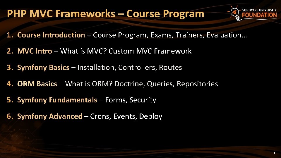 PHP MVC Frameworks – Course Program 1. Course Introduction – Course Program, Exams, Trainers,
