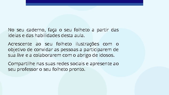 No seu caderno, faça o seu folheto a partir das ideias e das habilidades