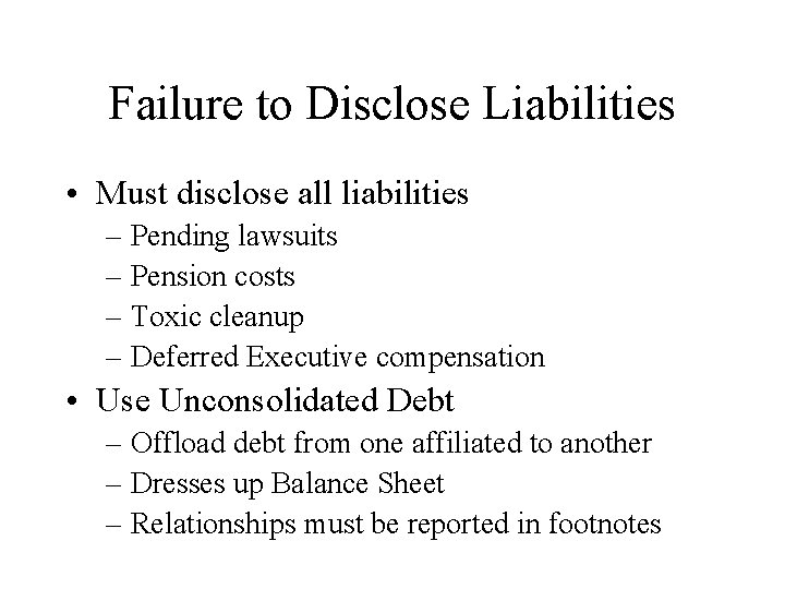 Failure to Disclose Liabilities • Must disclose all liabilities – Pending lawsuits – Pension