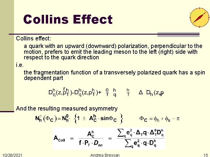 Collins Effect Collins effect: a quark with an upward (downward) polarization, perpendicular to the