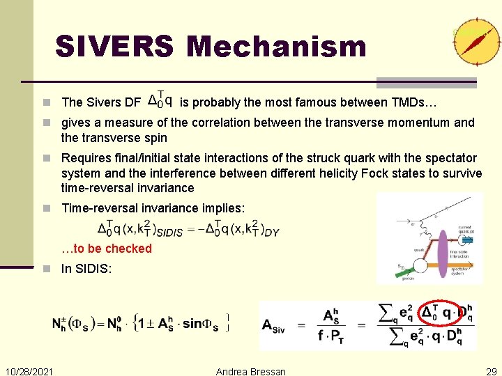 SIVERS Mechanism The Sivers DF is probably the most famous between TMDs… gives a