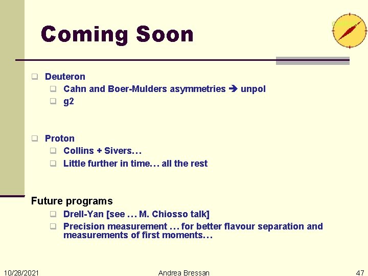 Coming Soon q Deuteron q Cahn and Boer-Mulders asymmetries unpol q g 2 q