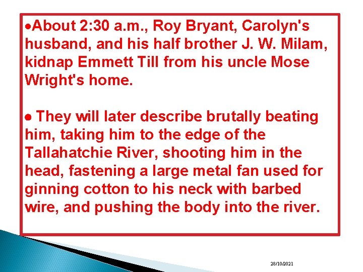  About 2: 30 a. m. , Roy Bryant, Carolyn's husband, and his half