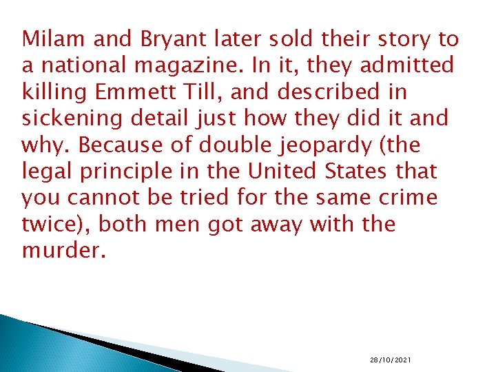 Milam and Bryant later sold their story to a national magazine. In it, they