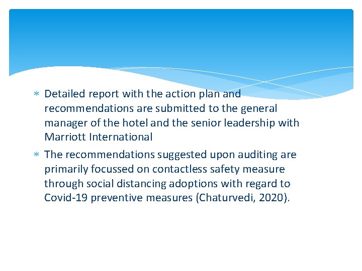  Detailed report with the action plan and recommendations are submitted to the general