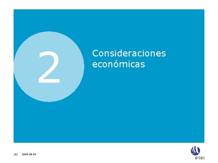 2 (6) 2009 -06 -02 Consideraciones económicas 