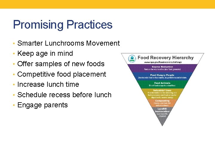 Promising Practices • Smarter Lunchrooms Movement • Keep age in mind • Offer samples