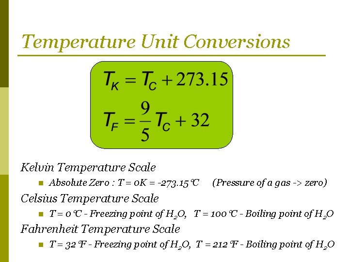 Temperature Unit Conversions Kelvin Temperature Scale n Absolute Zero : T = 0 K