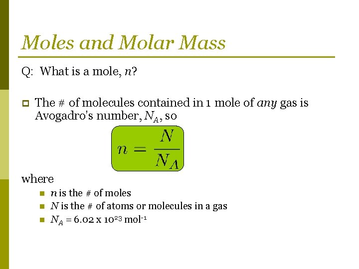 Moles and Molar Mass Q: What is a mole, n? p The # of