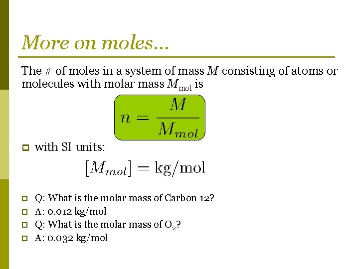 More on moles… The # of moles in a system of mass M consisting