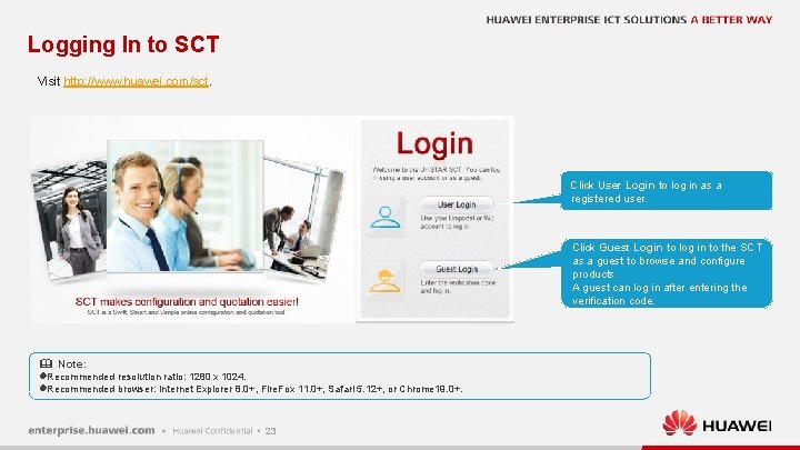 Logging In to SCT Visit http: //www. huawei. com/sct. Click User Login to log