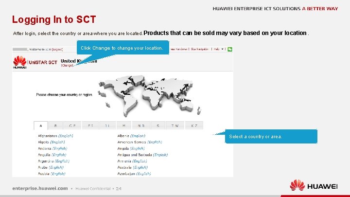 Logging In to SCT After login, select the country or area where you are