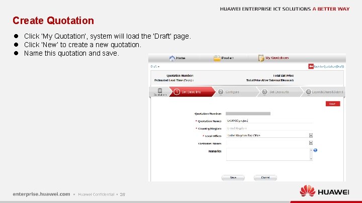 Create Quotation l Click ‘My Quotation’, system will load the ‘Draft’ page. l Click