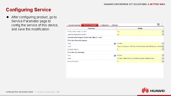 Configuring Service l After configuring product, go to Service Parameter page to config the