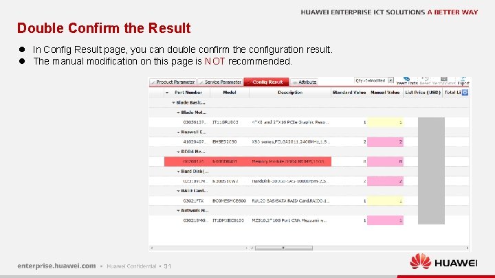 Double Confirm the Result l In Config Result page, you can double confirm the