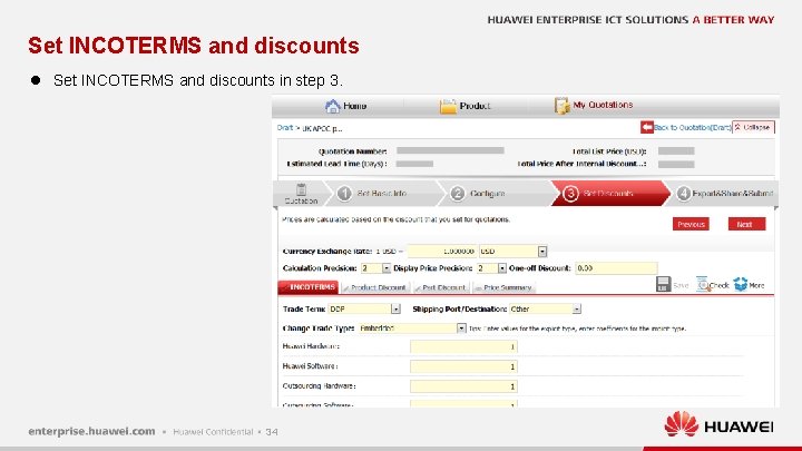 Set INCOTERMS and discounts l Set INCOTERMS and discounts in step 3. 34 