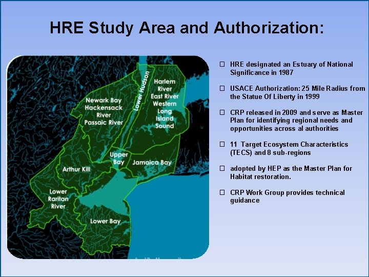 HRE Study Area and Authorization: � HRE designated an Estuary of National Significance in
