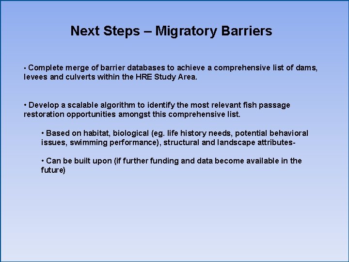Next Steps – Migratory Barriers • Complete merge of barrier databases to achieve a