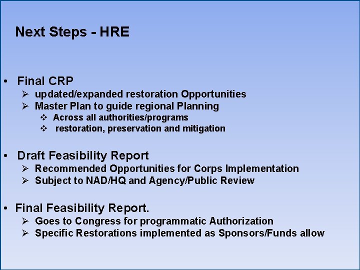 Next Steps - HRE • Final CRP Ø updated/expanded restoration Opportunities Ø Master Plan