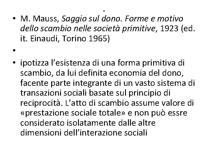 . • M. Mauss, Saggio sul dono. Forme e motivo dello scambio nelle società